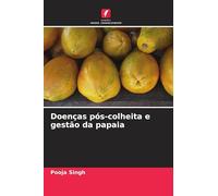 Doenças pós-colheita e gestão da papaia
