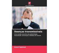 Doenças transmissíveis: Uma revisão exaustiva da epidemiologia, transmissão, prevenção e medidas de controlo