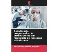 Doentes não programados: A introdução de um formulário de marcação estruturado