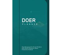 Doer Planner: Time Management To-Do List Weekly & Daily Planner Eisenhower Matrix Productivity Notebook (Best Eisenhower Matrix Time Management Planner)