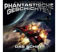 Döring,Oliver - Phantastische Geschichten: das Schiff-Teil 1