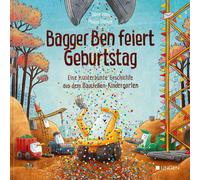 Dörte Horn Bagger Ben feiert Geburtstag: Eine kunterbunte Gesch (Tapa dura)