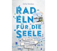 Dörte Nohrden In und um Hamburg. Radeln für die Seele: Wohlfühltou (Tapa blanda)