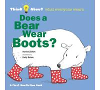 Does a Bear Wear Boots?: Think About What Everyone Wears