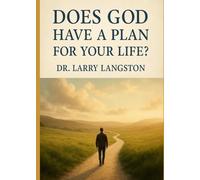 Does God Have a Plan for My Life?