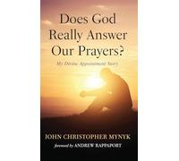 Does God Really Answer Our Prayers?: My Divine Appointment Story
