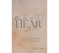 Does He Hear Me? (Sacred Questions from the Psalms)