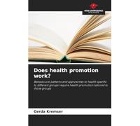 Does health promotion work?: Behavioural patterns and approaches to health specific to different groups require health promotion tailored to those groups