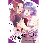 Does it Count if You Lose Your Virginity to an Android? Vol. 1
