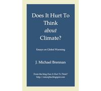 Does It Hurt To Think about Climate?: Essays on Global Warming