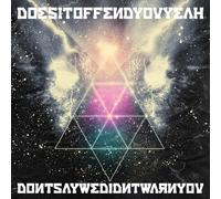 Does It Offend You Yeah? - Don't Say We Didn't Warn You