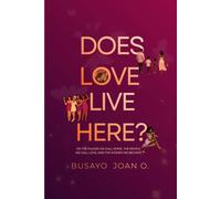 Does Love Live Here?: On the places we call home, the people we call love, and the women we become.