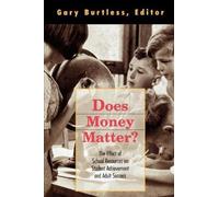Does Money Matter?: The Effect of School Resources on Student Achievement and Adult Success (Dialogues on Public Policy S) (1996-07-01)