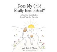 Does My Child Really Need School?: A Positive Start to the School Year for Parents
