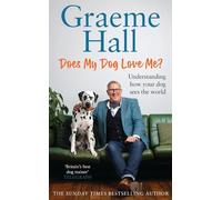 Does My Dog Love Me?: Understanding how your dog sees the world