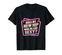 Does My New Hip Make Me Look Sexy Recuperación ------- Camiseta