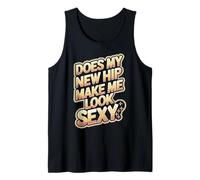 Does My New Hip Make Me Look Sexy Recuperación Camiseta sin Mangas