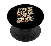 Does My New Hip Make Me Look Sexy Recuperación PopSockets PopGrip Adhesivo