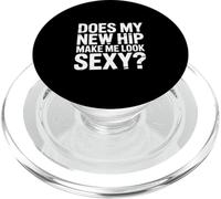 Does My New Hip Make Me Look Sexy Recuperación - PopSockets PopGrip para MagSafe
