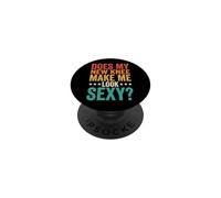 Does My New Knee Make Me Look Sexy PopSockets PopGrip Adhesivo