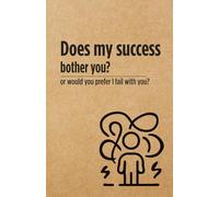 Does my success bother you? or would you prefer I fail with you? - Notebook: A Sarcastic Notebook - Because Dark Humor is Cheaper Than Therapy