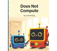 Does Not Compute: Mastering Your Computer: From Basics to Productivity