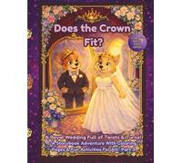 Does the Crown Fit? A Royal Wedding Full of Twists & Turns!: A Storybook Adventure With Coloring Pages & Fun Activities For All! Large Print Special Color Edition! Part 3 (The Loyal Royals)