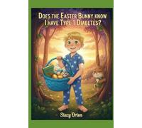 Does the Easter Bunny know I have Type 1 Diabetes?