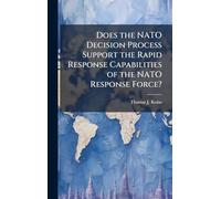 Does the NATO Decision Process Support the Rapid Response Capabilities of the NATO Response Force?