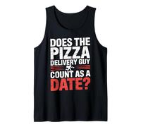 Does The Pizza Delivery Guy Count As A Date - Camiseta sin Mangas