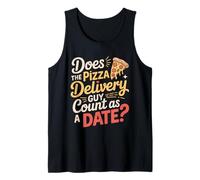 Does The Pizza Delivery Guy Count As A Date - Camiseta sin Mangas