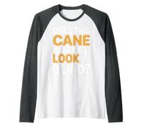 Does This Cane Make Me Look Blind Vision Impared Sarcasm |- Camiseta Manga Raglan