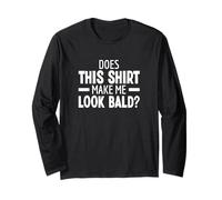 Does This Shirt Make Me Look Bald Calvo Sin Pelo Manga Larga