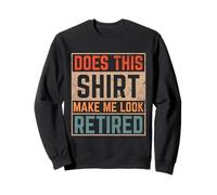 Does This Shirt Make Me Look Retired Camiseta Jubilación Sudadera
