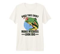 Does This Shirt Make My Bass Look Big Camiseta Premium