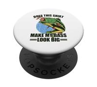 Does This Shirt Make My Bass Look Big PopSockets PopGrip Adhesivo