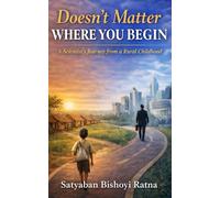 Doesn’t Matter Where You Begin: A Scientist’s Journey from a Rural Childhood