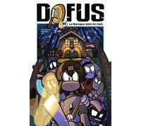 Dofus - Tome 19 - La Baraque dans les bois (Dofus, 19)