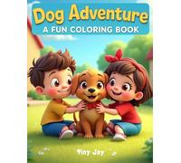 Dog Adventure - A fun coloring book: Perfect for kids who love dogs