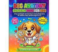 Dog Anatomy Coloring Book for Kids: A Fun & Simple Introduction to Canine Body Parts for Children, Boys & Girls Ages 6-12
