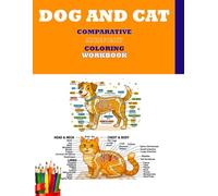Dog And Cat Comparative Anatomy Coloring Workbook: Fun Scientific Coloring Pages Featuring Dog and Cat Anatomy