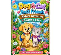 Dog and Cat Nature Adventure Coloring Book: Easy and Fun Coloring Pages for Kids, Featuring Cute Animals, Flowers, and Forest Landscapes to Spark Creativity.