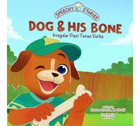 Dog and His Bone: A Speechy Story About Irregular Past Tense Verbs (Speechy Stories)