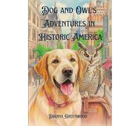 Dog and Owl's Adventures in Historic America
