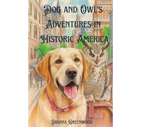 Dog and Owl's Adventures in Historic America