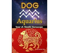 Dog × Aquarius: Chinese Zodiac & Western Astrology Horoscope Almanac - July 2026-December 2027
