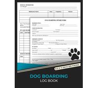 Dog Boarding Log Book: Dog Boarding Client Intake Forms | Pet Care Record Logbook | Kennel Boarding Form for Pet Sitters and Doggie Daycares
