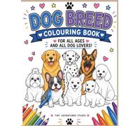 Dog Breed Colouring Book: Fun and Easy Coloring Pages for Dog Lovers of All Ages