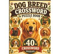 Dog Breed Crossword Puzzle Book: 40 Paw-Some Crossword Puzzles for Dog Lovers - Breeds, Traits & Canine Vocabulary