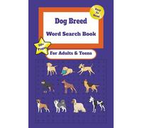 Dog Breed Word Search Book: Word Search Puzzles with Easy to Ready Print about Dogs , Breeds , Canines and More/ 6X9 inches, 120 pages/ 50+ puzzles … Gifts for Vacations, Holidays, and Relaxation.